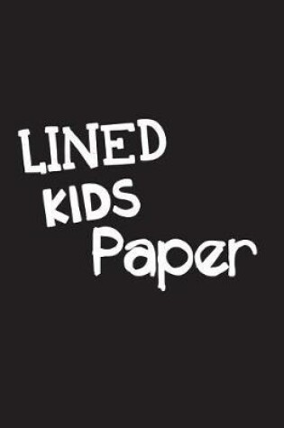 Cover of Lined Kids Paper