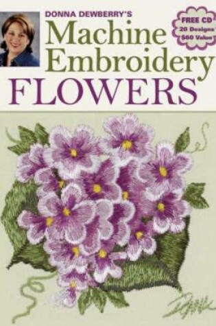 Cover of Donna Dewberry's Machine Embroidery Flowers