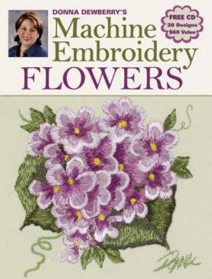 Book cover for Donna Dewberry's Machine Embroidery Flowers