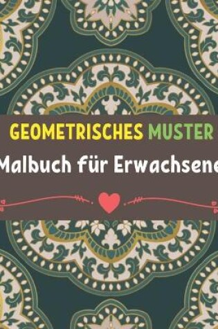 Cover of Geometrische Muster Malbuch für Erwachsene