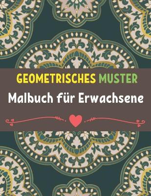 Book cover for Geometrische Muster Malbuch für Erwachsene