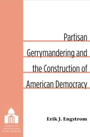 Cover of Partisan Gerrymandering and the Construction of American Democracy