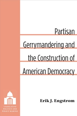 Book cover for Partisan Gerrymandering and the Construction of American Democracy