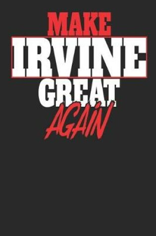 Cover of Make Irvine Great Again