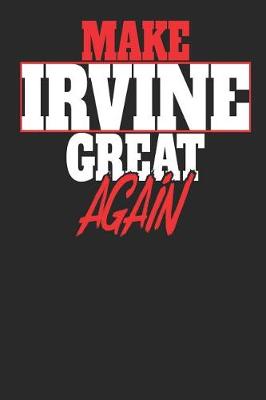 Book cover for Make Irvine Great Again