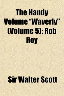 Book cover for The Handy Volume Waverly Volume 5; Rob Roy