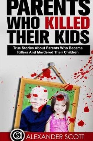 Cover of Parents Who Kill