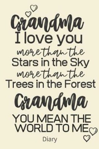 Cover of Grandma I love you more than the Stars in the Sky more than the Trees in the Forest Grandma