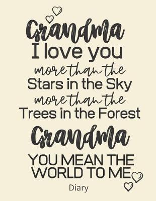 Book cover for Grandma I love you more than the Stars in the Sky more than the Trees in the Forest Grandma