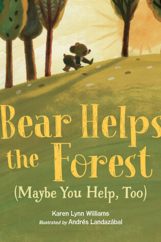 Cover of Bear Helps the Forest (Maybe You Help, Too)