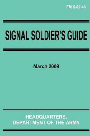 Cover of Signal Soldier's Guide (FM 6-02.43)