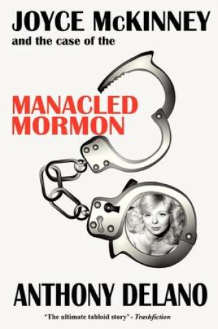 Cover of Joyce McKinney and the Case of the Manacled Mormon