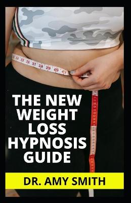 Cover of The New Weight Loss Hypnosis Guide