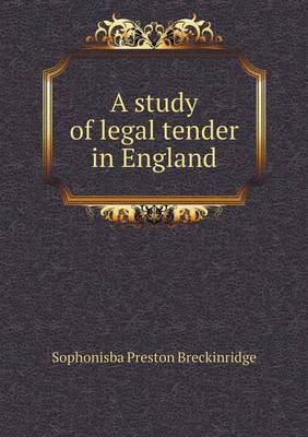 Book cover for A study of legal tender in England
