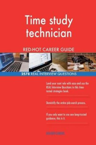 Cover of Time study technician RED-HOT Career Guide; 2578 REAL Interview Questions