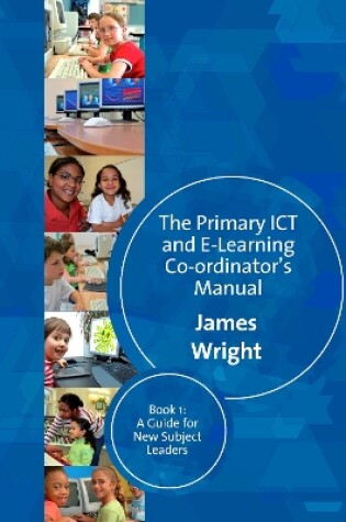 Cover of The Primary ICT & E-learning Co-ordinator's Manual