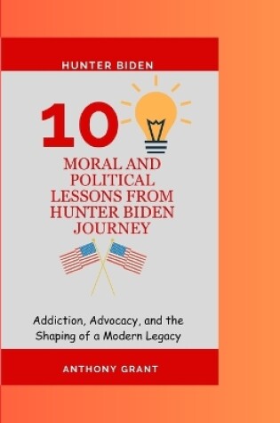 Cover of 10 Moral and Political lessons from Hunter Biden Journey