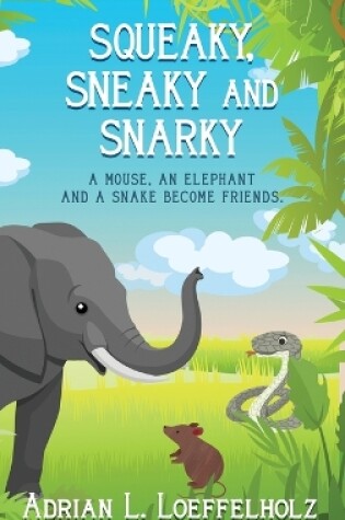 Cover of Squeaky, Sneaky and Snarky