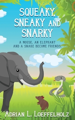 Cover of Squeaky, Sneaky and Snarky