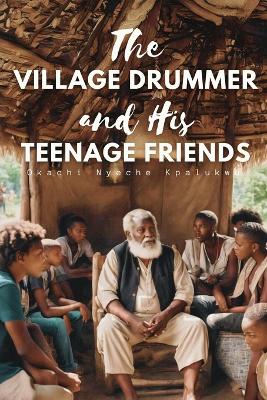 Book cover for The Village Drummer and His Teenage Friends