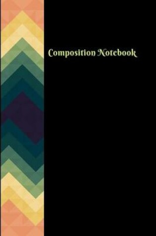 Cover of Composition Notebook For Writing Notes Diary