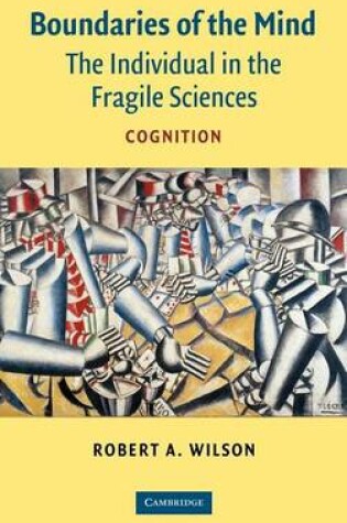 Cover of Boundaries of the Mind. the Individual in the Fragile Sciences: Cognition