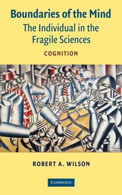 Book cover for Boundaries of the Mind. the Individual in the Fragile Sciences: Cognition