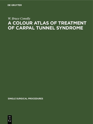 Cover of A Colour Atlas of Treatment of Carpal Tunnel Syndrome