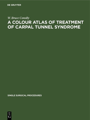 Book cover for A Colour Atlas of Treatment of Carpal Tunnel Syndrome