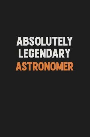 Cover of Absolutely Legendary Astronomer