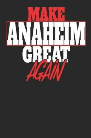 Cover of Make Anaheim Great Again