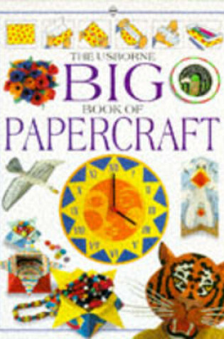 Cover of Usborne Big Book of Papercraft