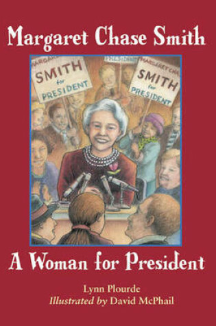 Cover of Margaret Chase Smith: A Woman for President