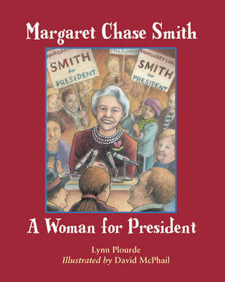 Book cover for Margaret Chase Smith: A Woman for President