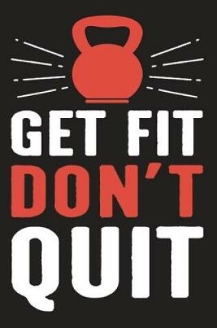 Cover of Get Fit Don't Quit