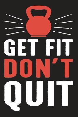 Book cover for Get Fit Don't Quit