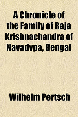 Book cover for A Chronicle of the Family of Raja Krishnachandra of Navadvpa, Bengal