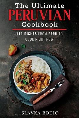 Book cover for The Ultimate Peruvian Cookbook