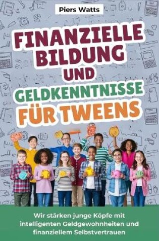 Cover of Finanzielle Bildung und Geldkenntnisse für Tweens