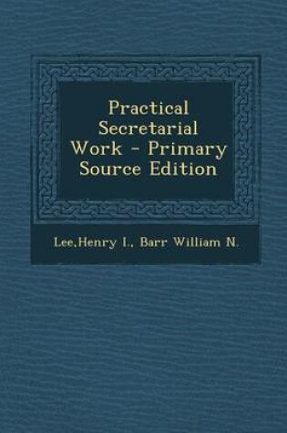 Cover of Practical Secretarial Work - Primary Source Edition