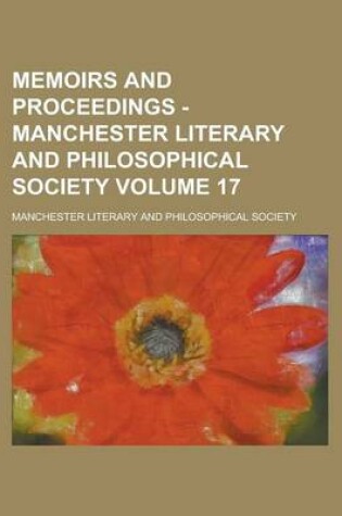 Cover of Memoirs and Proceedings - Manchester Literary and Philosophical Society Volume 17