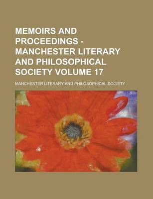 Book cover for Memoirs and Proceedings - Manchester Literary and Philosophical Society Volume 17