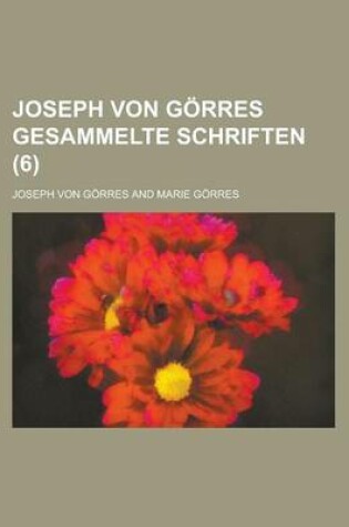 Cover of Joseph Von Gorres Gesammelte Schriften (6 )