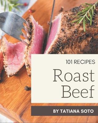 Book cover for 101 Roast Beef Recipes