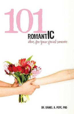 Book cover for 101 Romantic Ideas for Your Special Someone