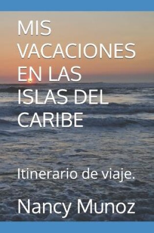 Cover of MIS Vacaciones En Las Islas del Caribe