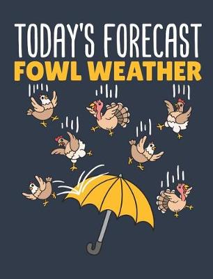 Book cover for Today's Forecast Fowl Weather