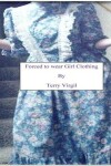 Book cover for Forced to wear Girl Clothing