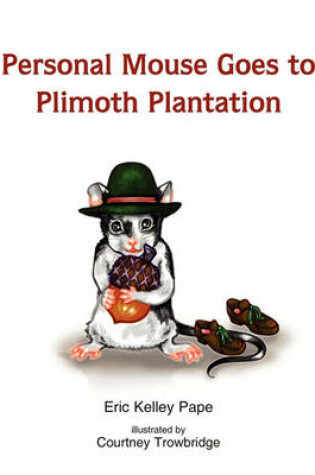 Cover of Personal Mouse Goes to Plimoth Plantation