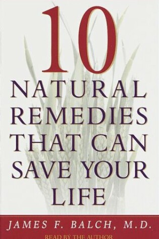 Cover of 10 Natural Remedies That Can Save Your Life